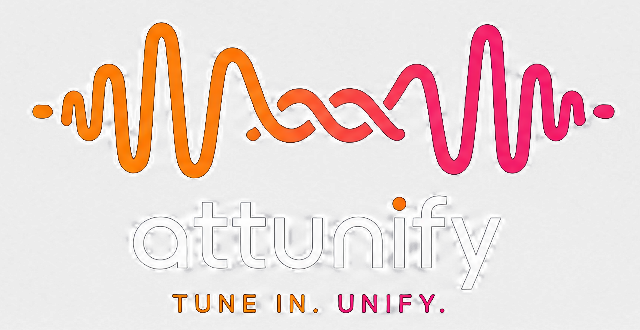 attunify — tune in. unify.
